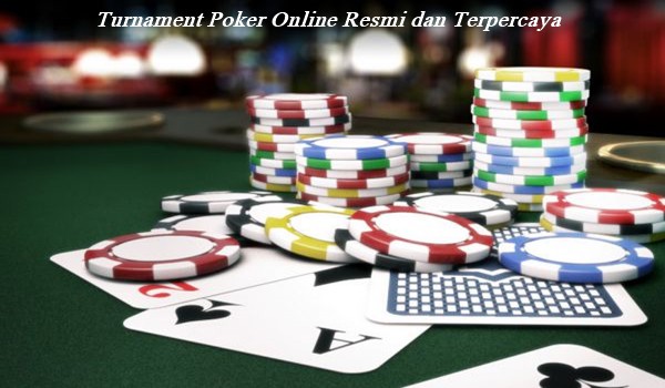 Turnament Poker Online Resmi dan Terpercaya